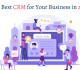 The Best CRM for Your Business in 2023