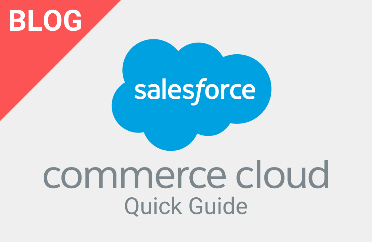 Quick Guide: Salesforce Commerce Cloud
